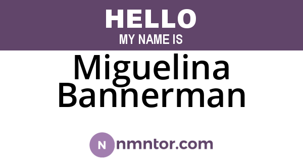Miguelina Bannerman