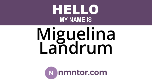 Miguelina Landrum