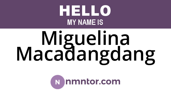 Miguelina Macadangdang