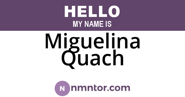 Miguelina Quach