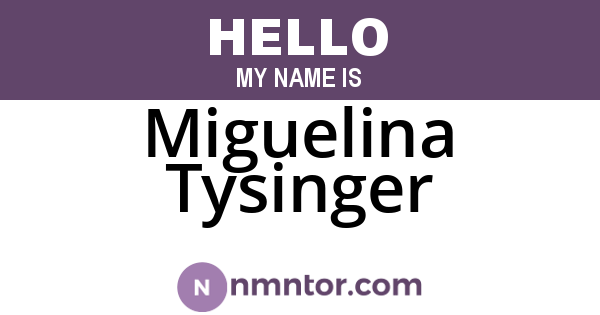 Miguelina Tysinger