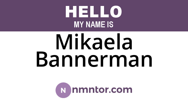 Mikaela Bannerman