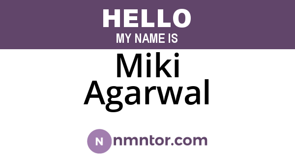 Miki Agarwal