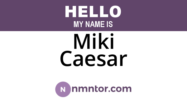 Miki Caesar