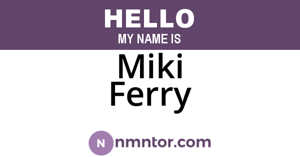 Miki Ferry