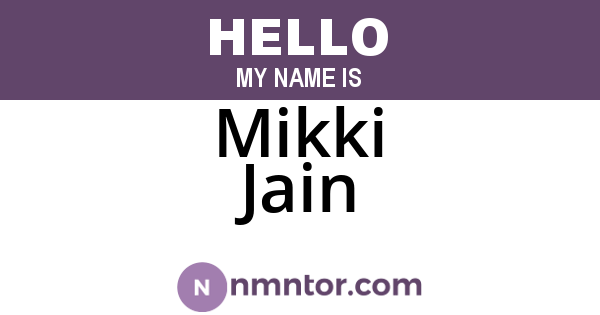 Mikki Jain