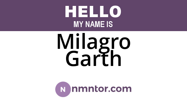 Milagro Garth