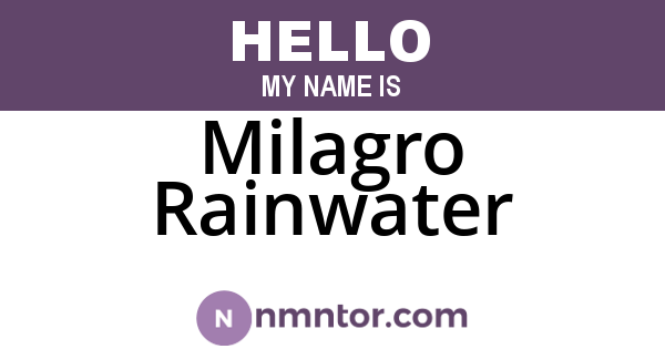 Milagro Rainwater