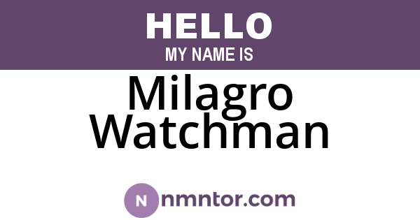 Milagro Watchman