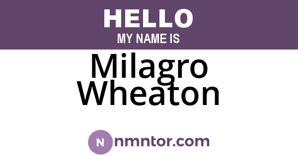 Milagro Wheaton