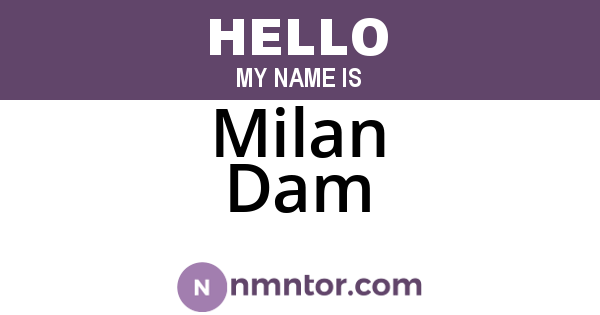 Milan Dam