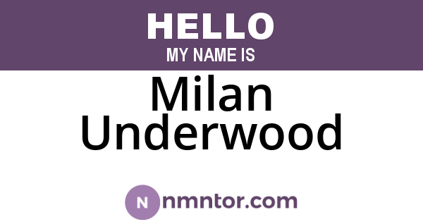 Milan Underwood