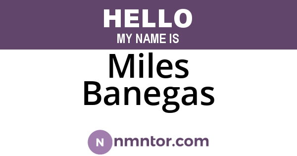 Miles Banegas