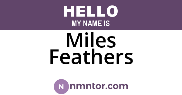Miles Feathers
