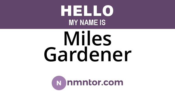 Miles Gardener