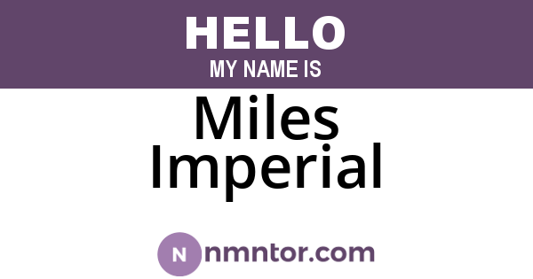 Miles Imperial