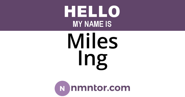 Miles Ing