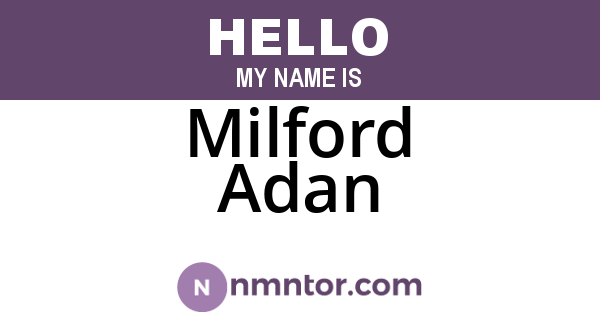 Milford Adan