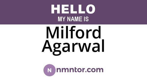 Milford Agarwal