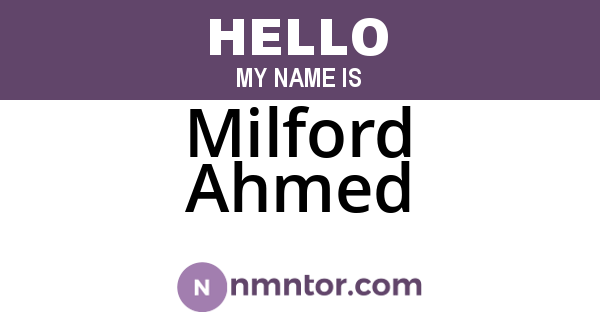 Milford Ahmed