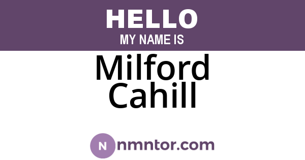 Milford Cahill
