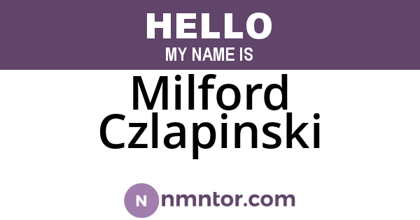 Milford Czlapinski