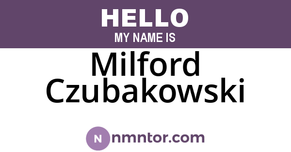 Milford Czubakowski