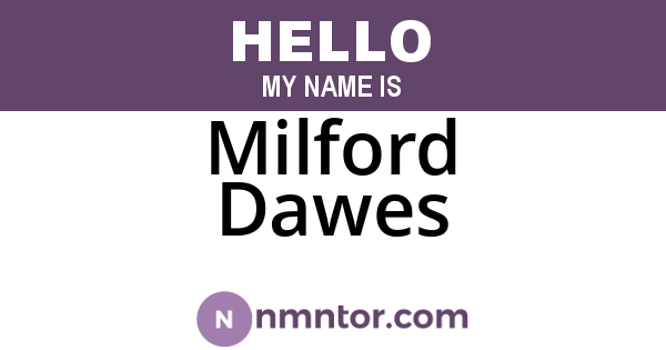 Milford Dawes