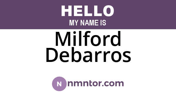 Milford Debarros