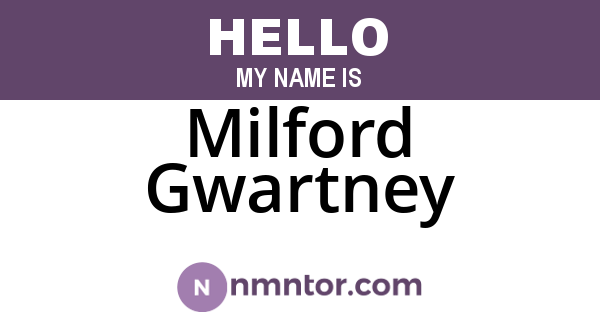 Milford Gwartney
