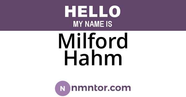 Milford Hahm