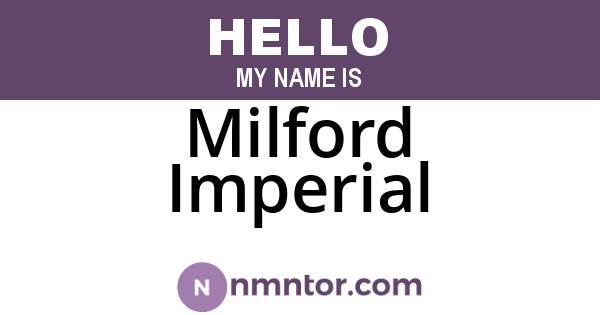 Milford Imperial