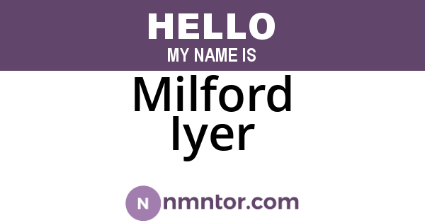 Milford Iyer