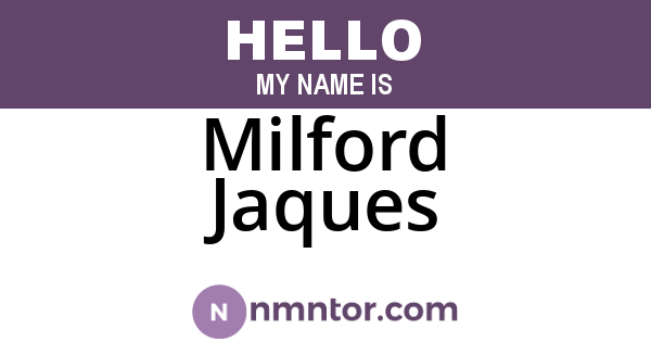 Milford Jaques