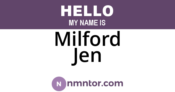 Milford Jen