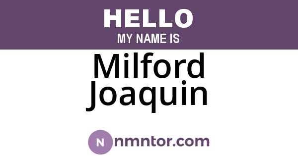 Milford Joaquin