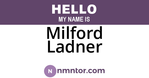 Milford Ladner