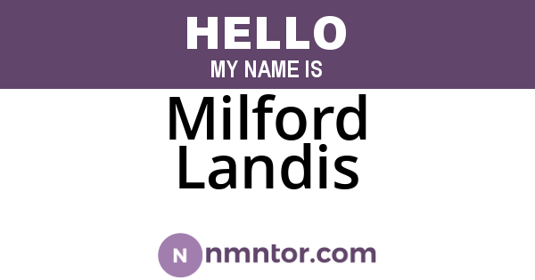Milford Landis