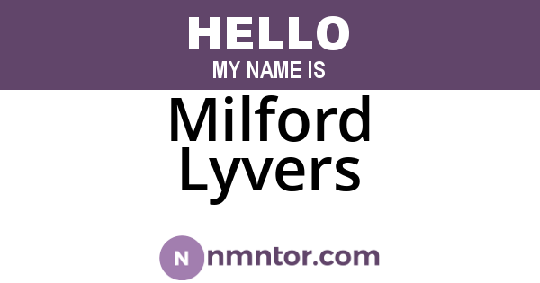Milford Lyvers