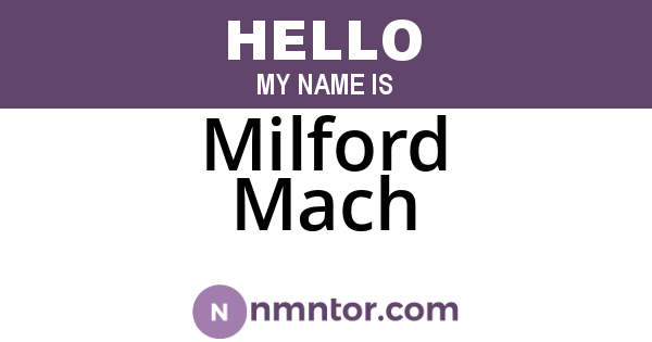 Milford Mach
