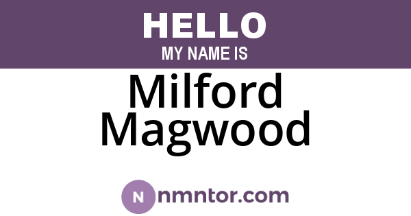Milford Magwood