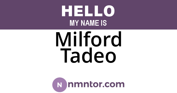 Milford Tadeo