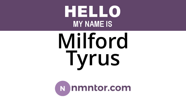 Milford Tyrus