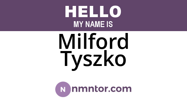 Milford Tyszko