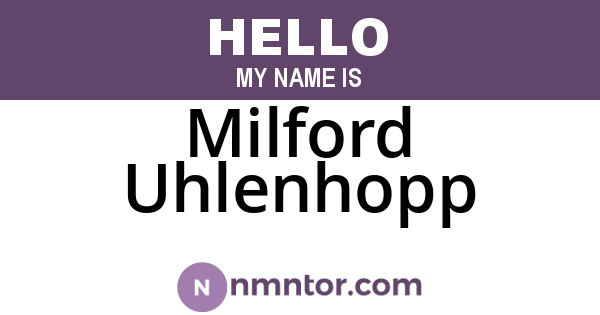 Milford Uhlenhopp