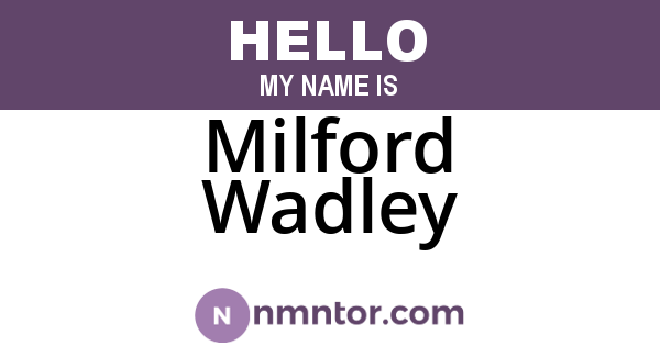 Milford Wadley