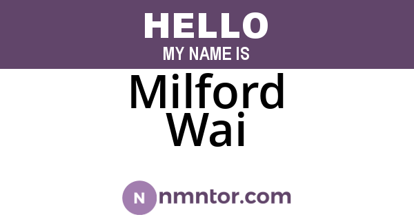 Milford Wai