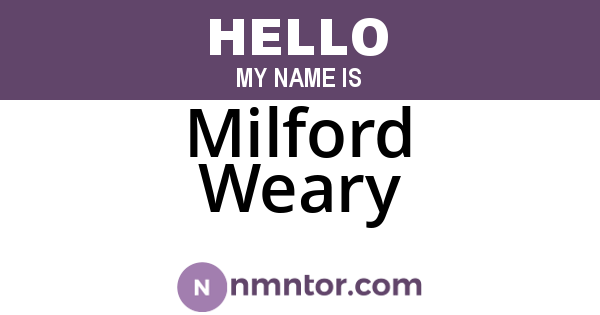 Milford Weary