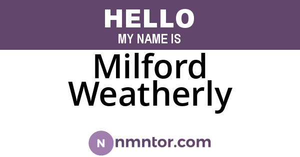 Milford Weatherly