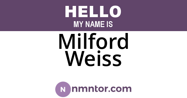 Milford Weiss